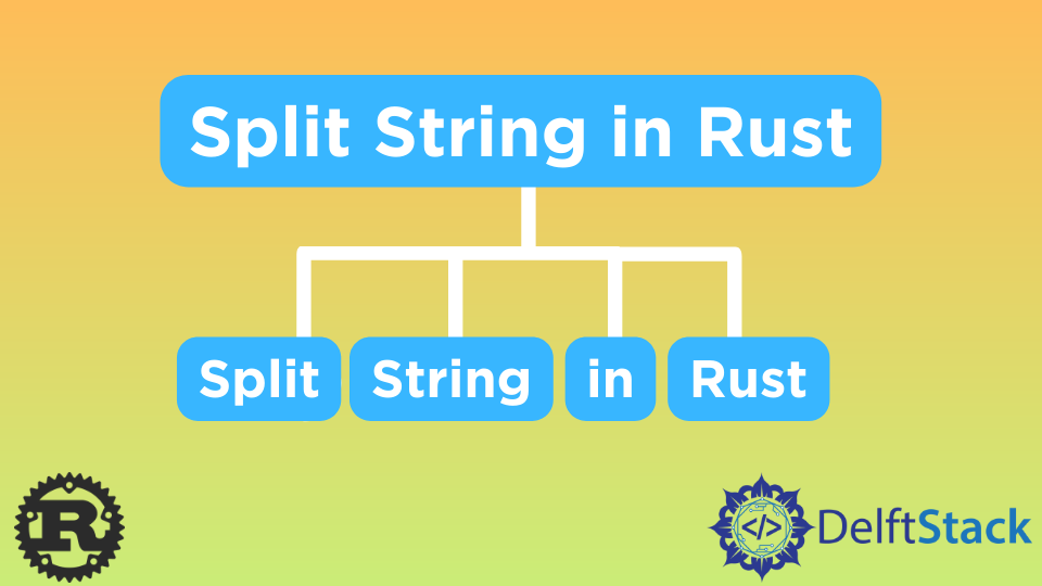 split-string-in-rust-delft-stack